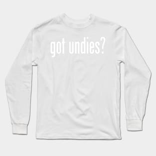 GOT UNDIES Long Sleeve T-Shirt